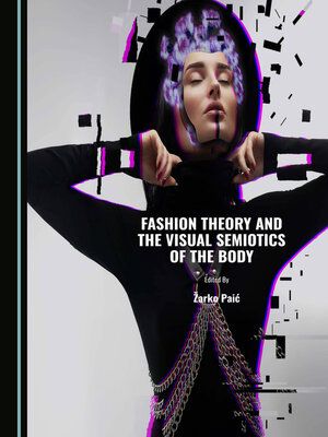 cover image of Fashion Theory and the Visual Semiotics of the Body